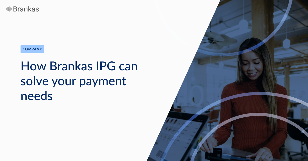 How Brankas Internet Payment Gateway (IPG) can solve your payment needs
