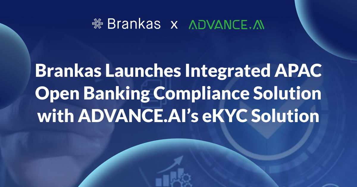 Brankas Launches Integrated APAC Open Banking Compliance Solution with ADVANCE.AI’s eKYC Solution