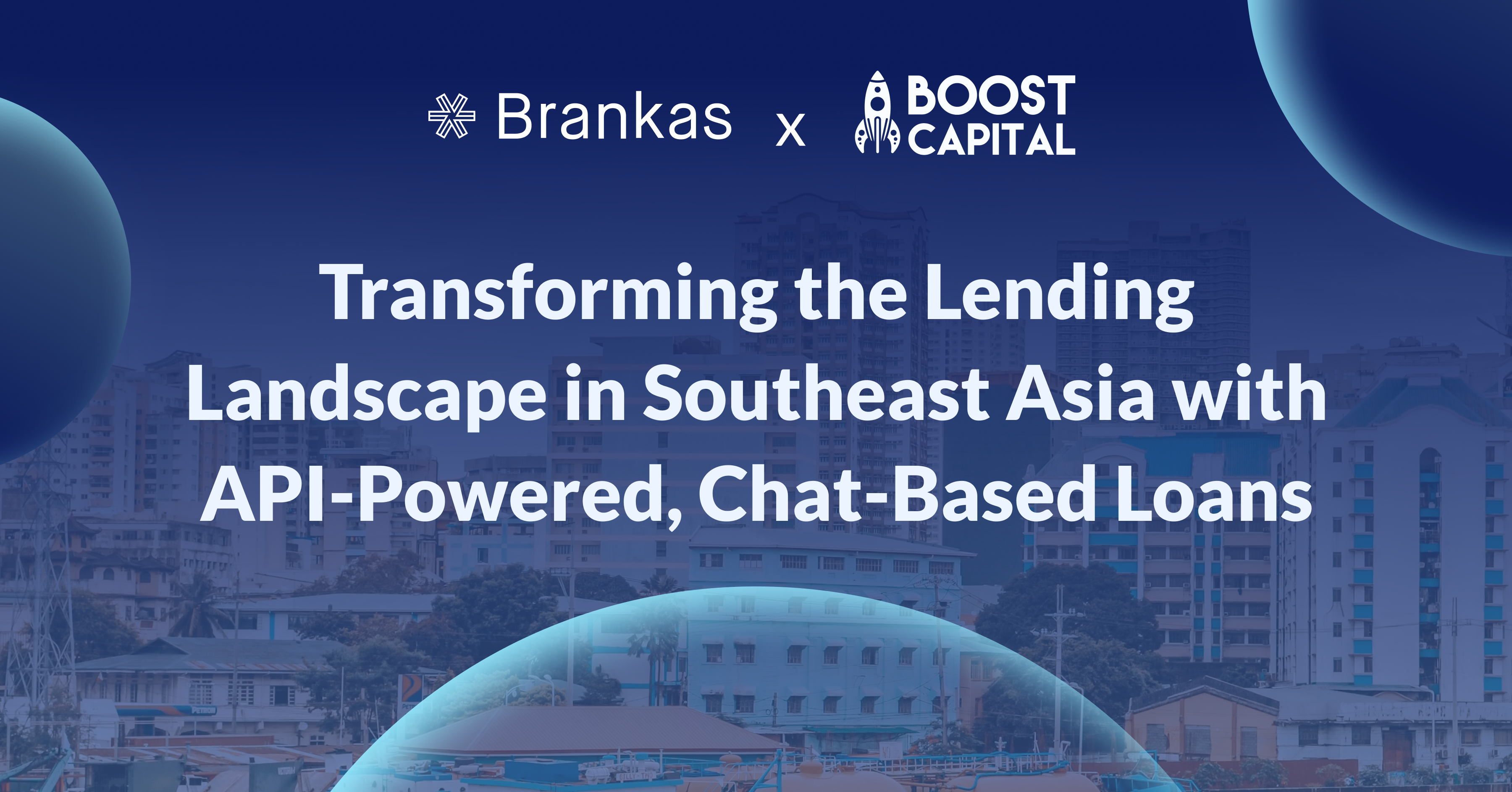 Brankas and Boost Capital: Transforming the Lending Landscape in Southeast Asia with API-Powered, Chat-Based Loans