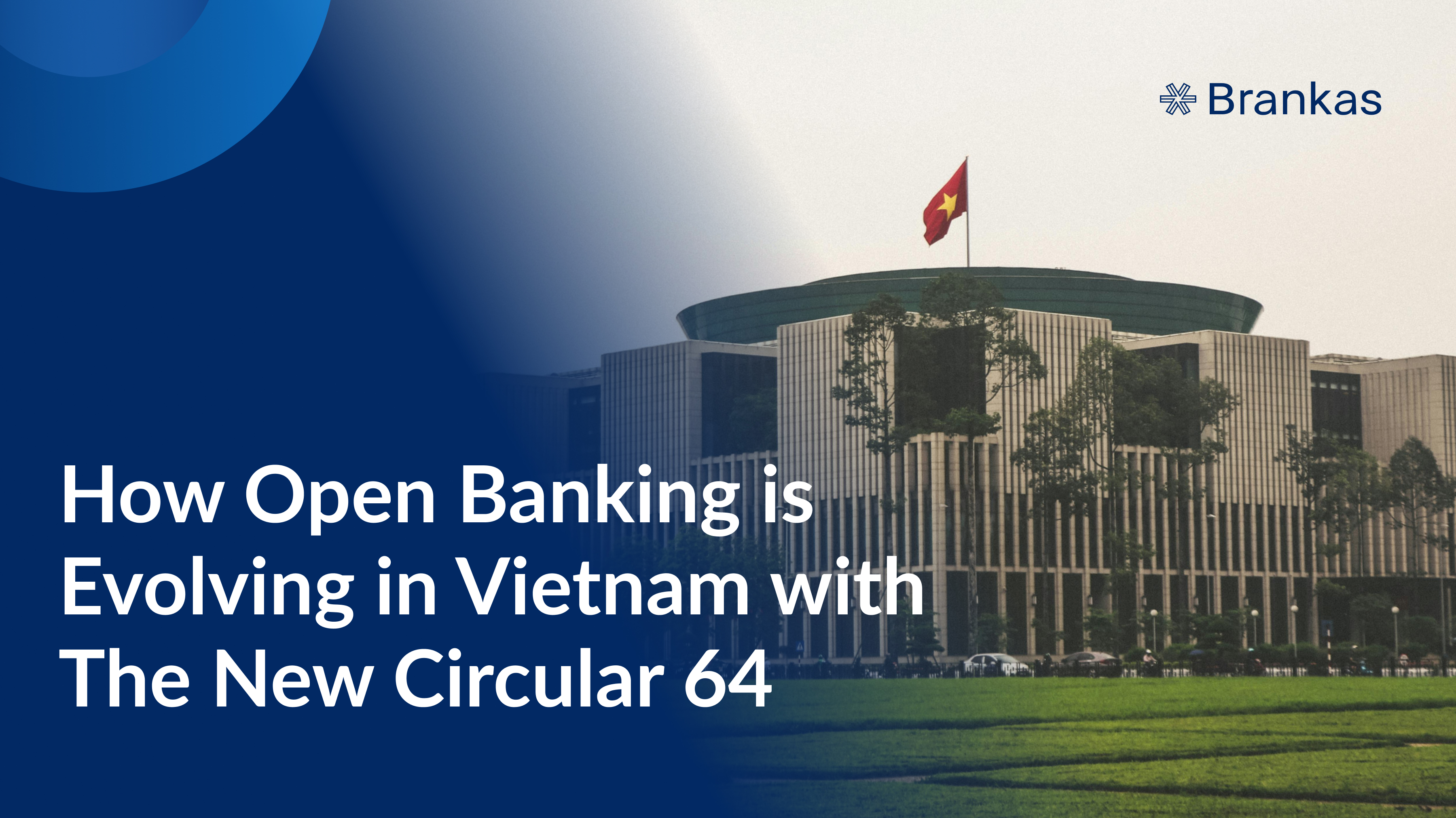 How Open Banking is Evolving in Vietnam with The New Circular 64