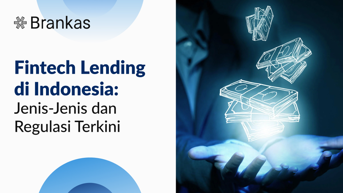 Fintech Lending di Indonesia: Jenis-Jenis dan Regulasi Terkini