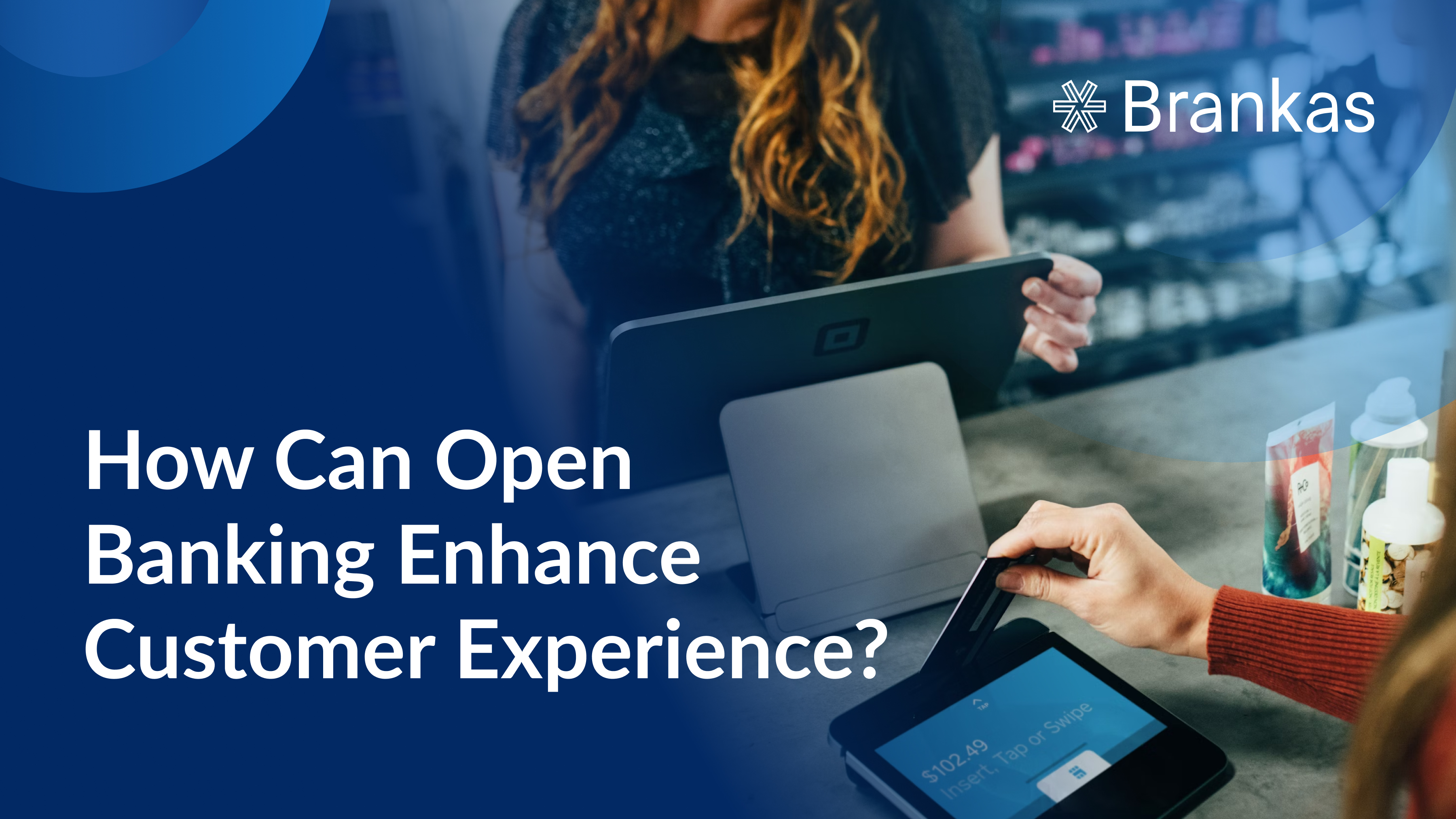 How Can Open Banking Enhance Customer Experience?