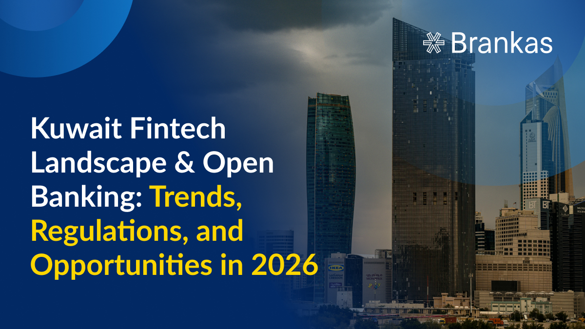 Kuwait Fintech Landscape & Open Banking: Trends, Regulations, and Opportunities in 2026