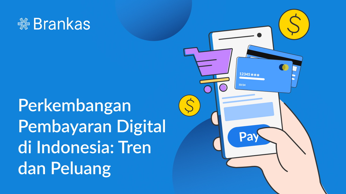 Perkembangan Pembayaran Digital di Indonesia: Tren dan Peluang