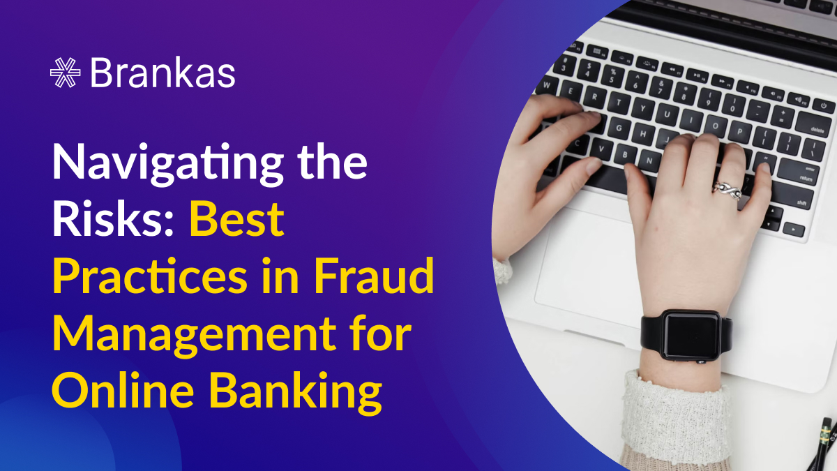 Navigating the Risks: Best Practices in Fraud Management for Online Banking