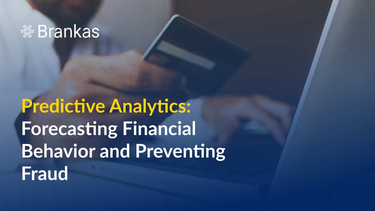 Predictive Analytics: Forecasting Financial Behavior and Preventing Fraud