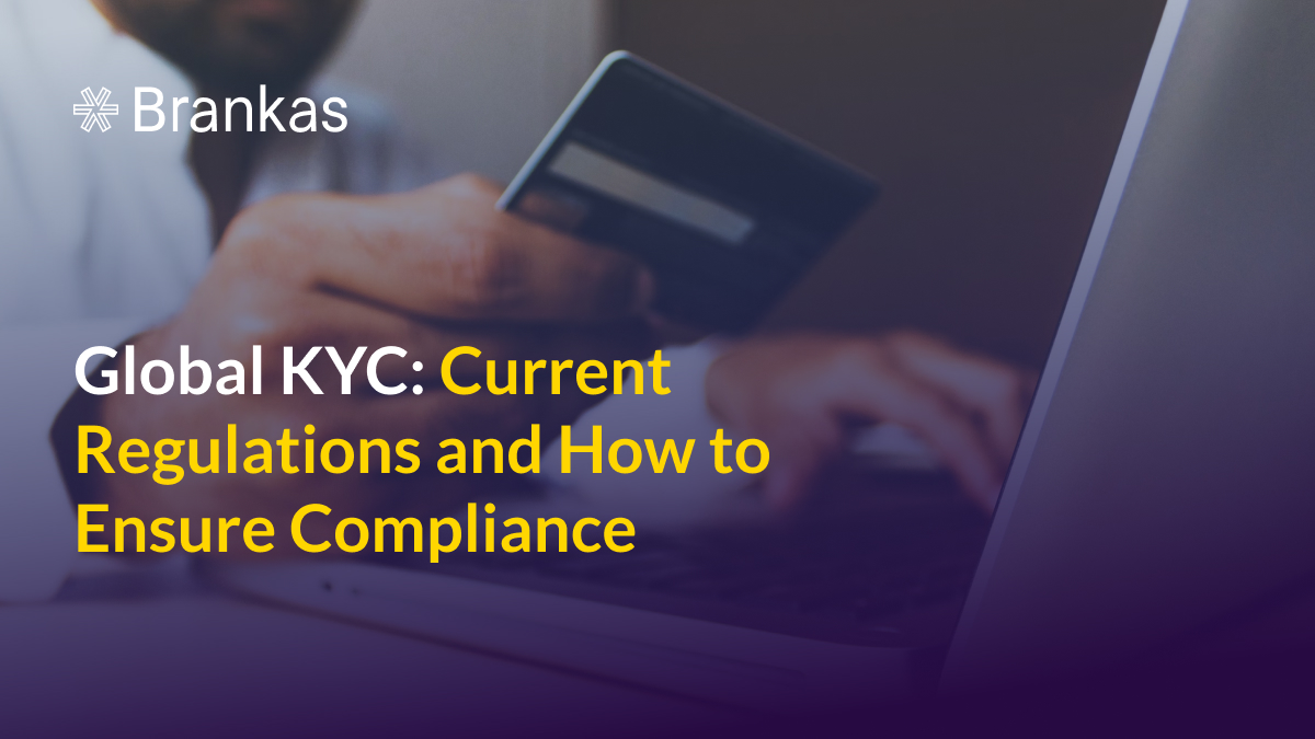 Global KYC: Current Regulations and How to Ensure Compliance