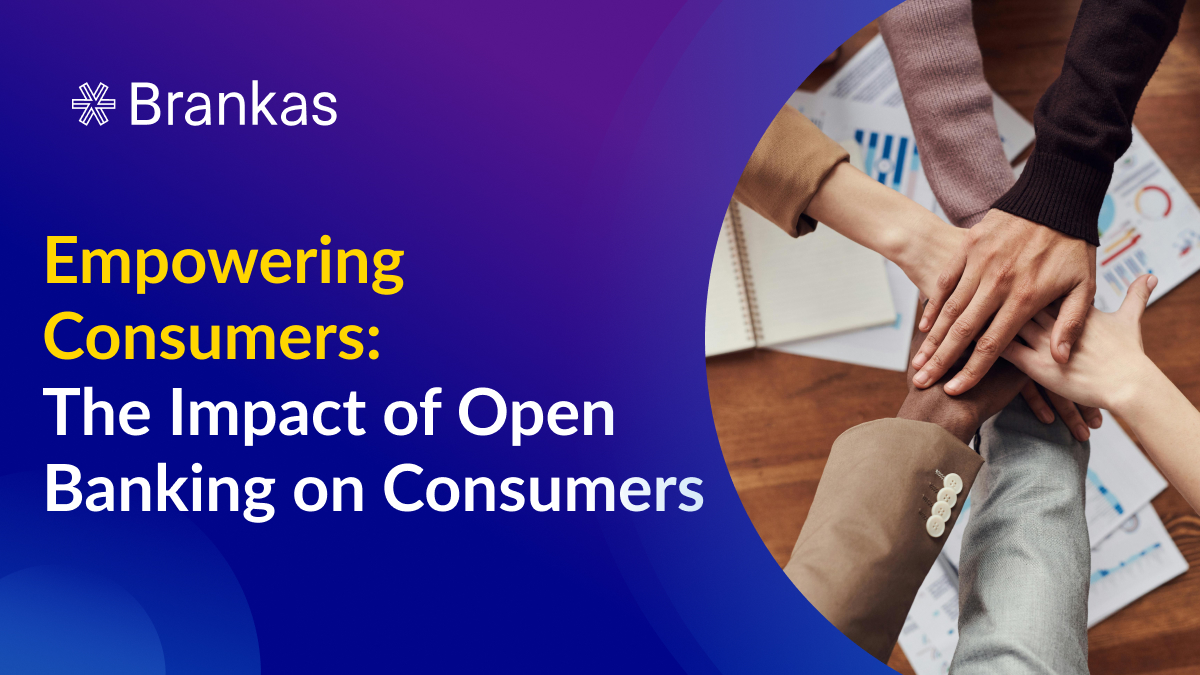 Empowering Consumers: The Impact of Open Banking on Consumers