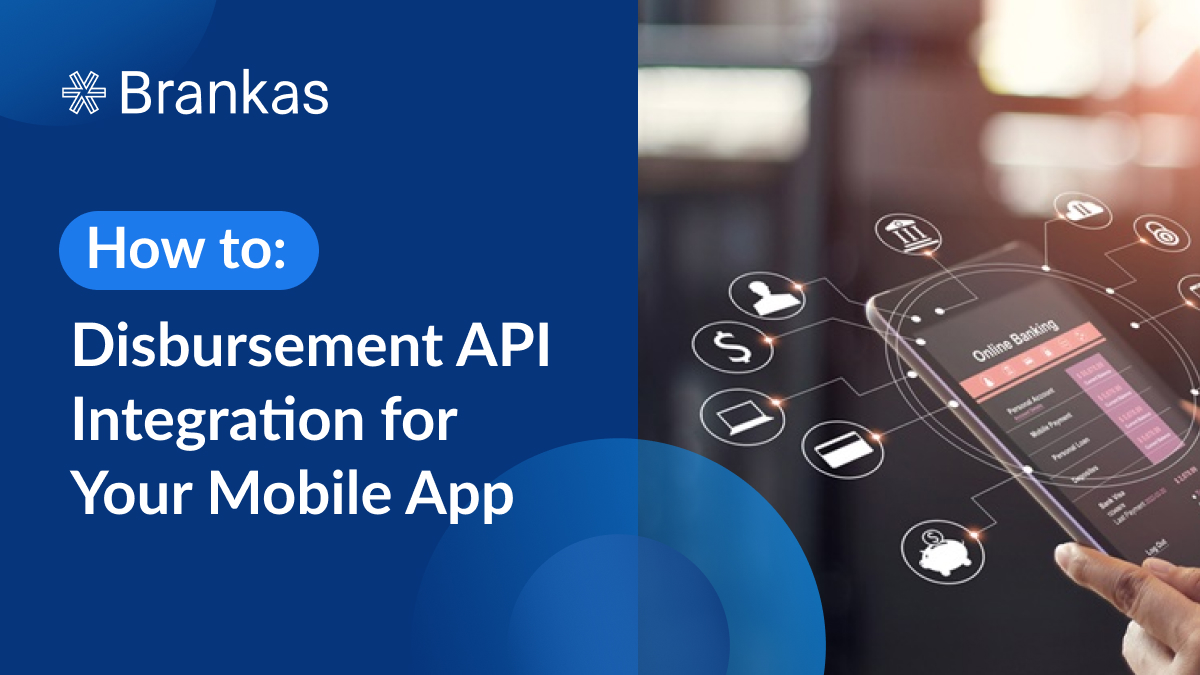 How to: Disbursement API Integration for Your Mobile App