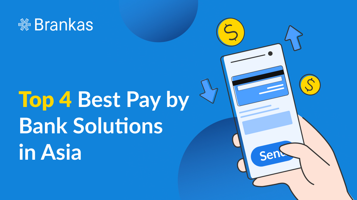 Top 4 Best Pay by Bank Solutions in Asia