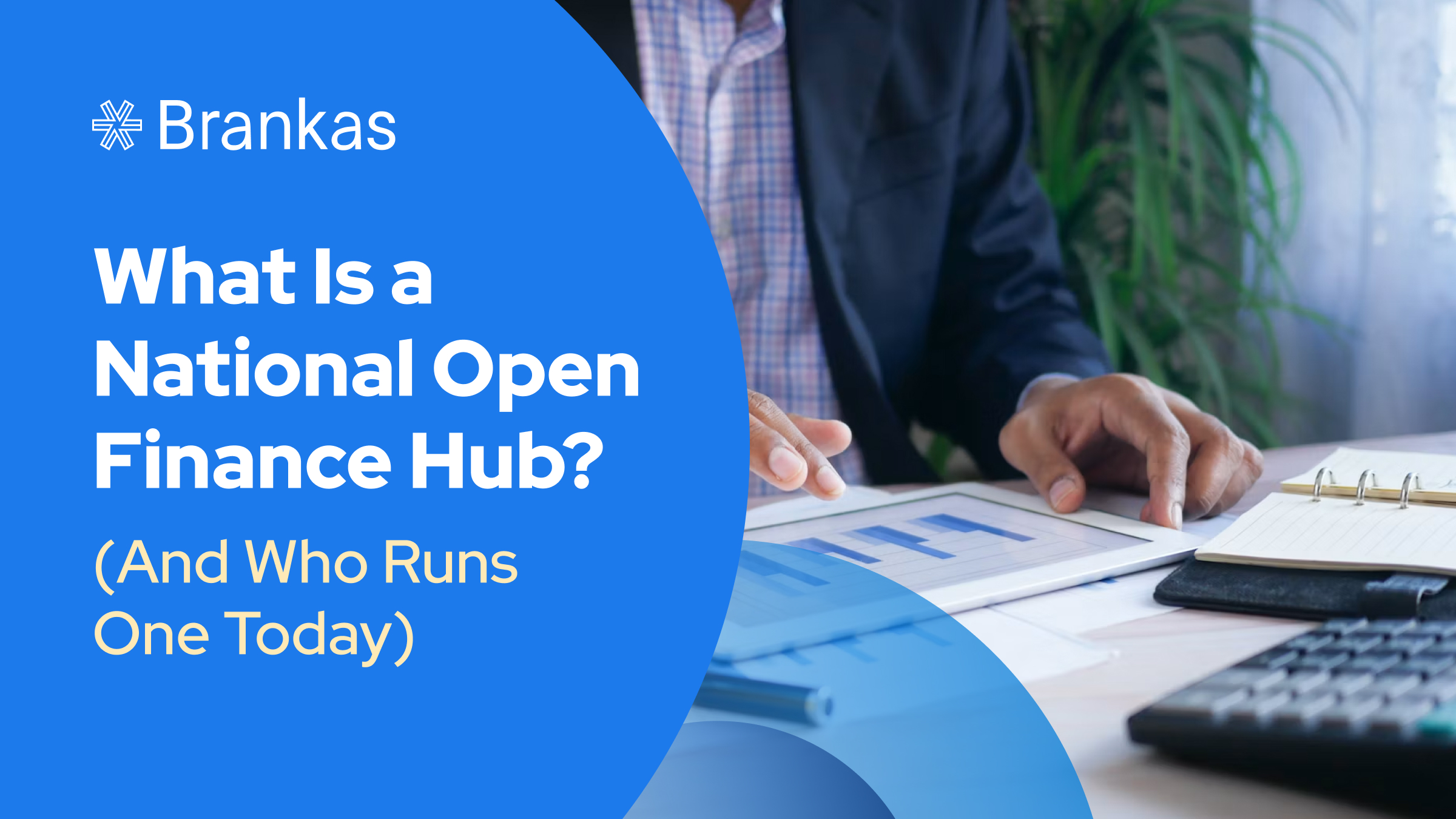 What Is a National Open Finance Hub? (And Who Runs One Today)